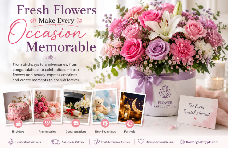 Fresh Flowers Make Every Occasion Memorable